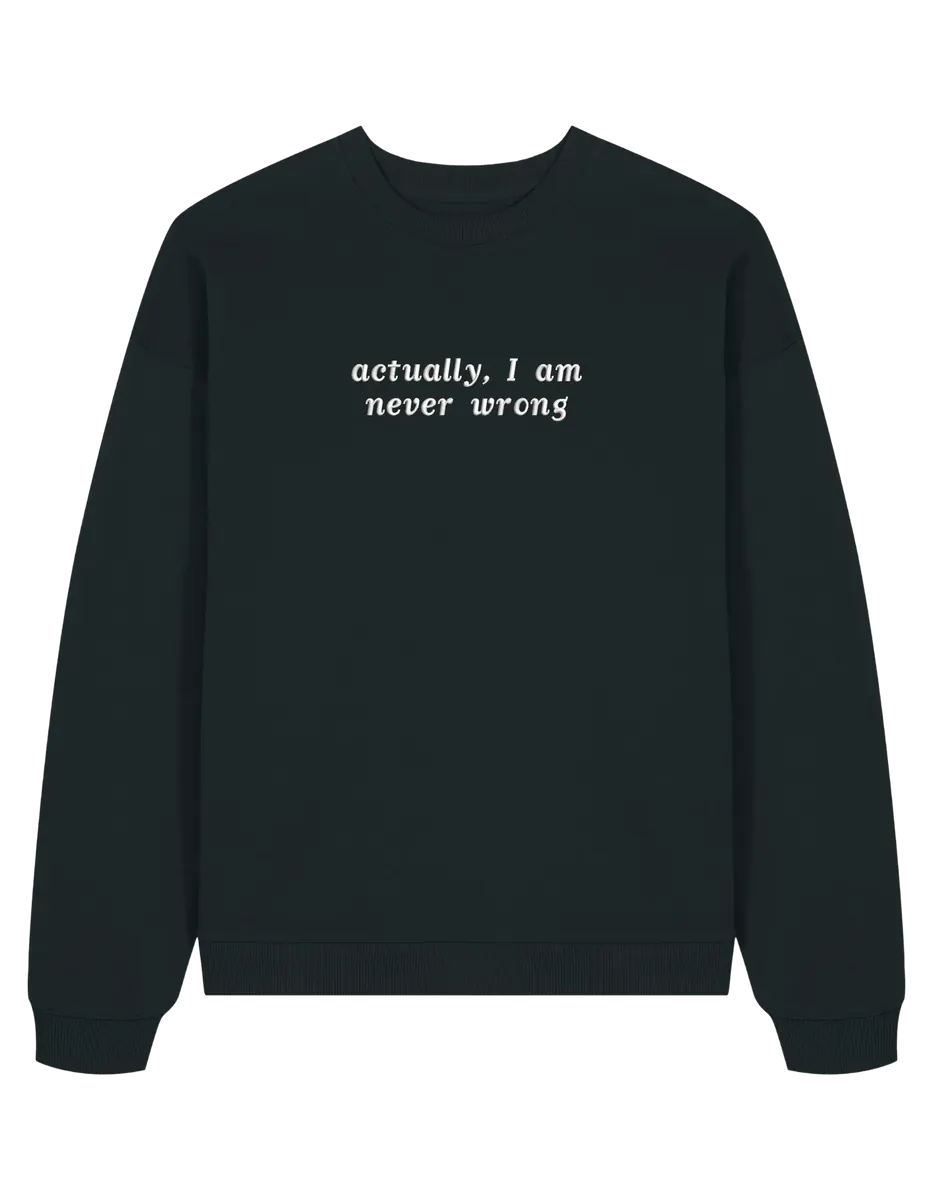 Never wrong sweatshirt mesaje