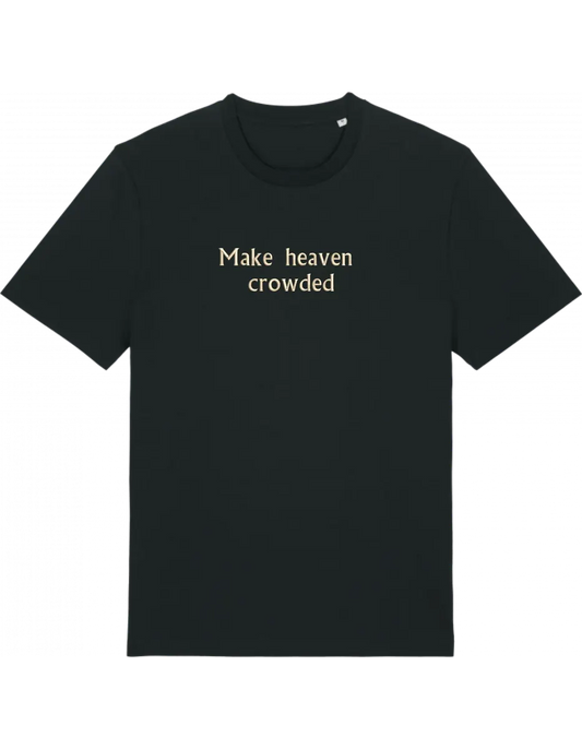 Make heaven crowded tricou