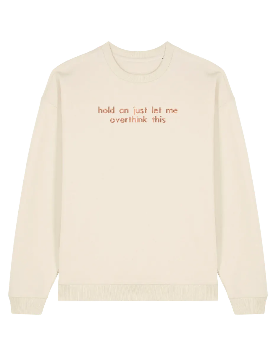 Overthink sweatshirt mesaje