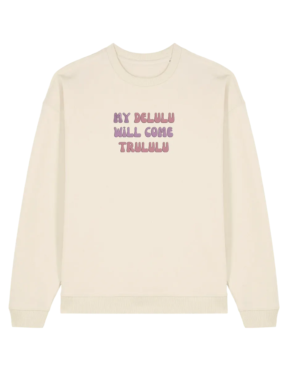 My delulu sweatshirt mesaje