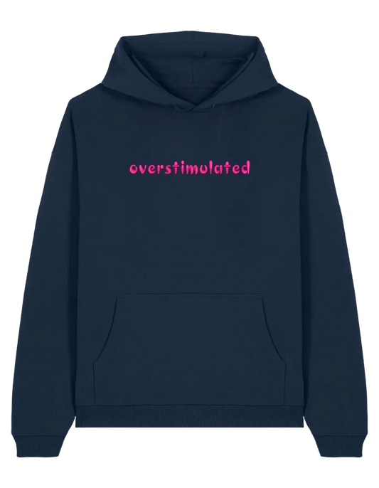 Overstimulated hoodie mesaje