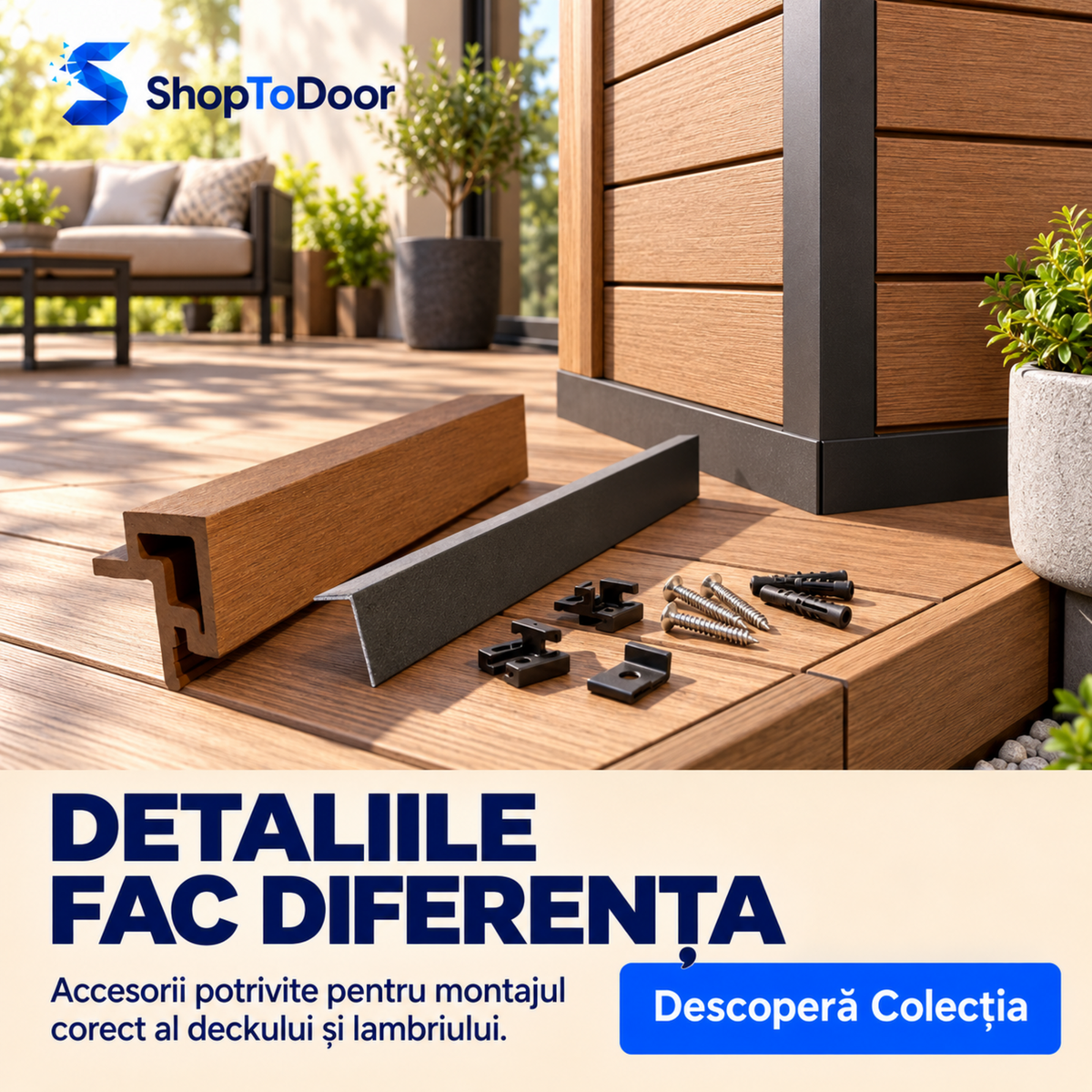 Accesorii pentru Deck & Lambriu – Detaliile fac diferența