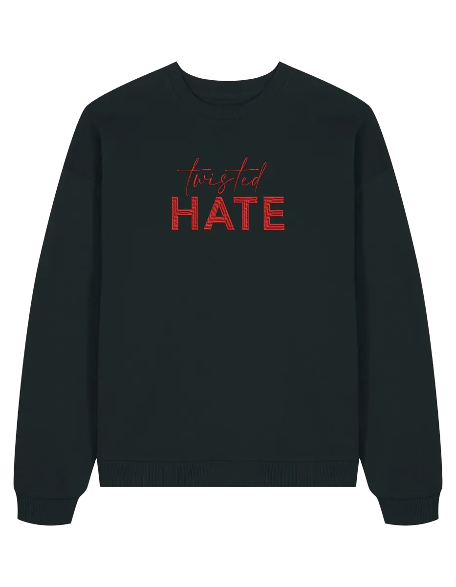 Twisted hate sweatshirt