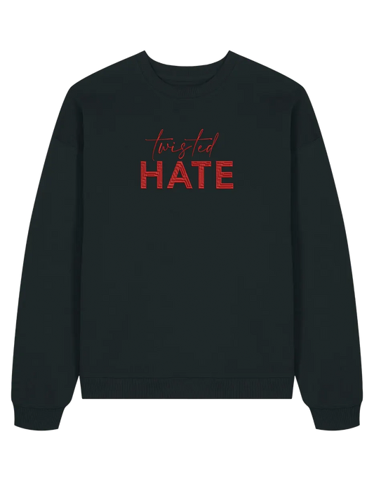 Twisted hate sweatshirt