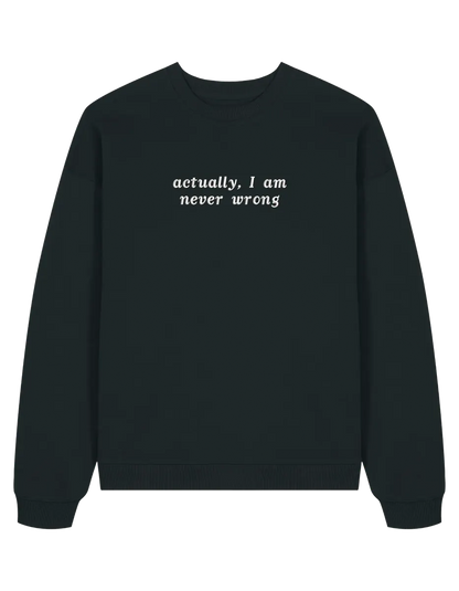Never wrong sweatshirt mesaje