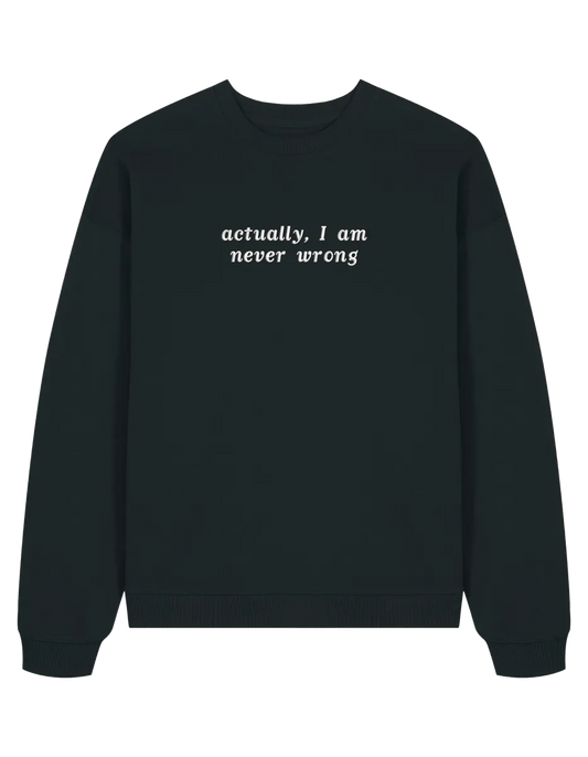 Never wrong sweatshirt mesaje