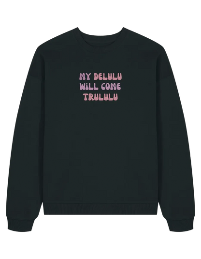 My delulu sweatshirt mesaje