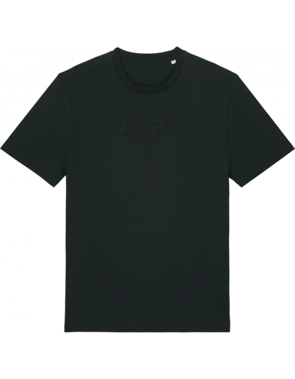 Life is short tricou