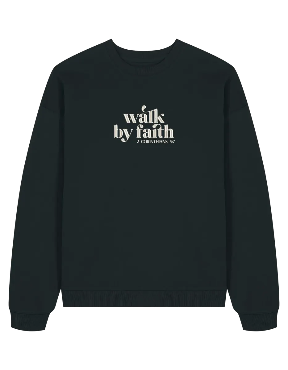 Walk by faith sweatshirt