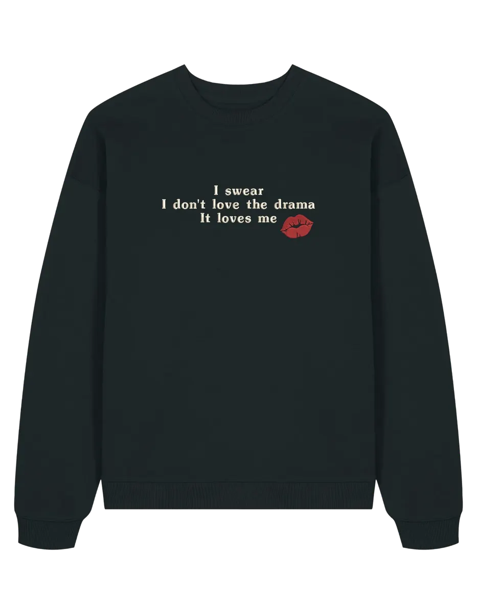 Love the drama sweatshirt Taylor Swift