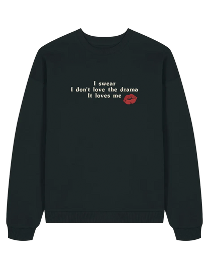 Love the drama sweatshirt Taylor Swift