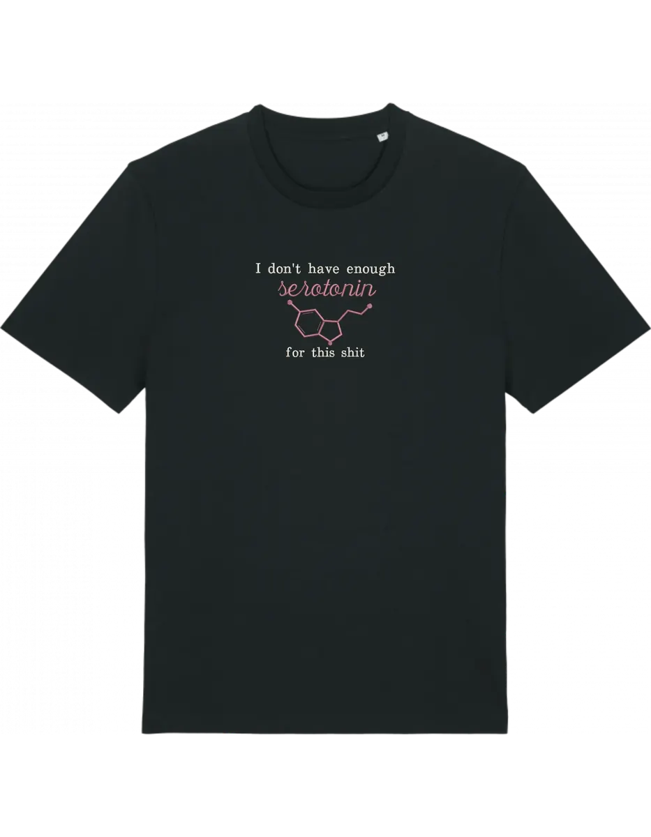 Enough serotonin tricou Medical