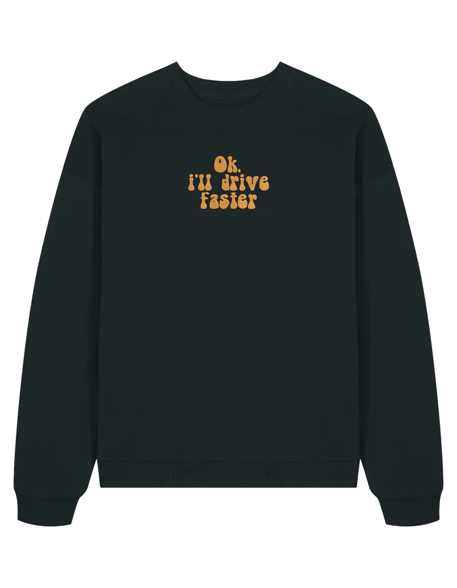 Drive faster sweatshirt F1