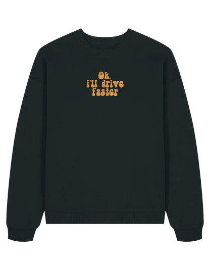 Drive faster sweatshirt F1
