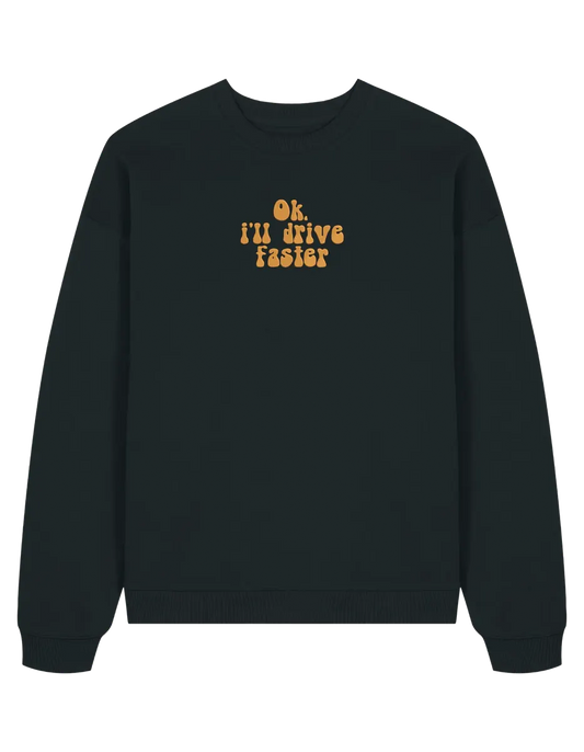 Drive faster sweatshirt F1