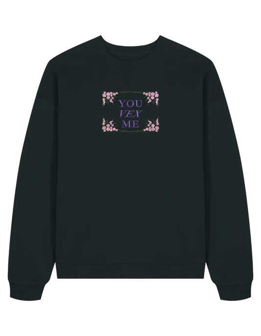 You vex me sweatshirt Bridgerton