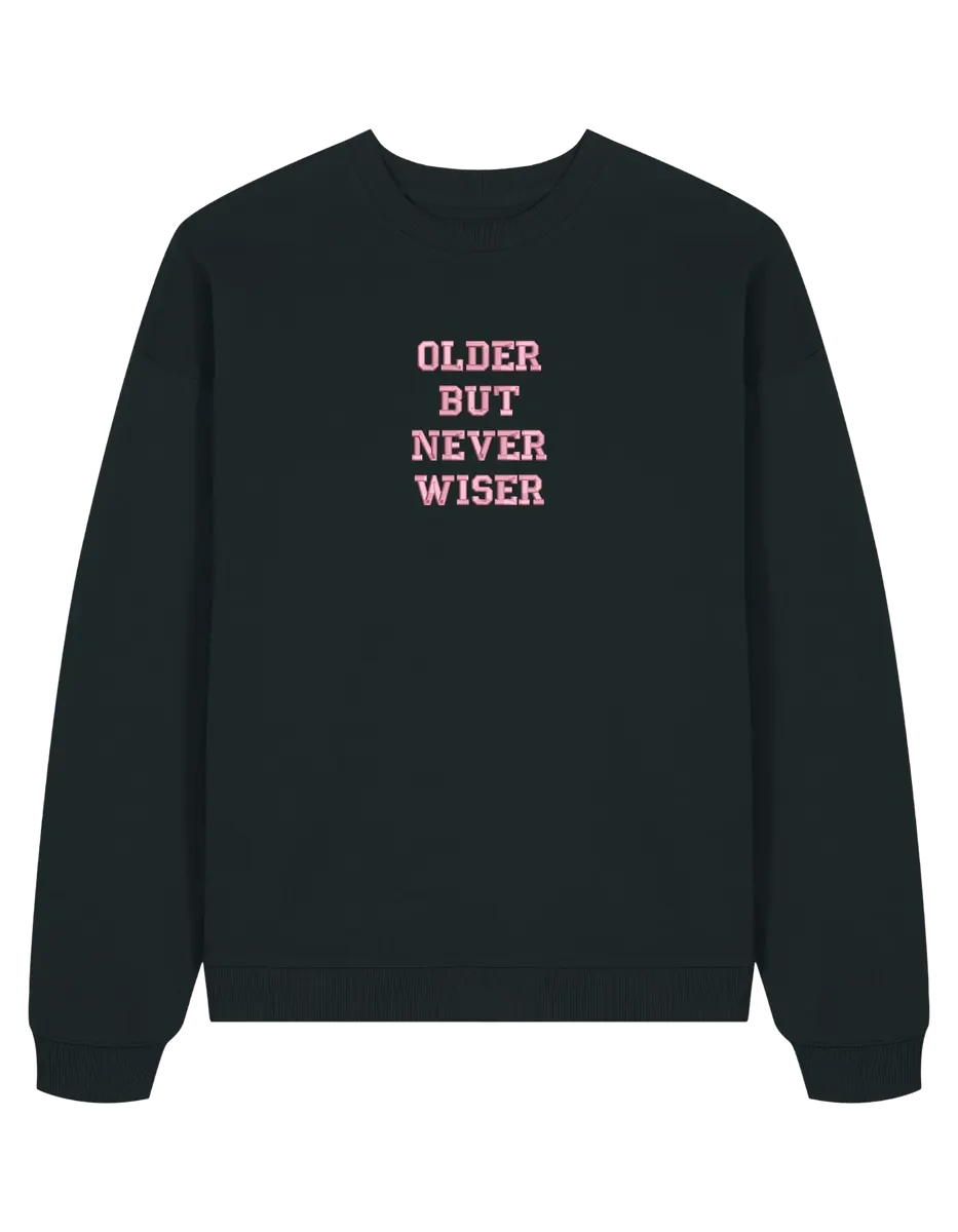 Older but never wiser sweatshirt Taylor Swift