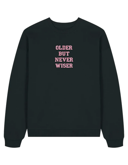 Older but never wiser sweatshirt Taylor Swift
