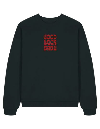 Good luck babe sweatshirt Chappell Roan