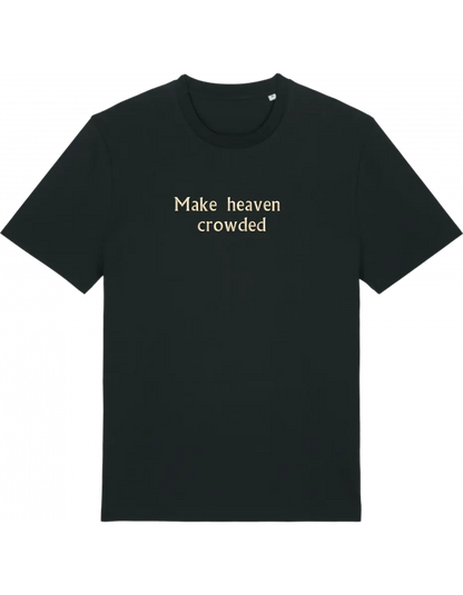 Make heaven crowded tricou