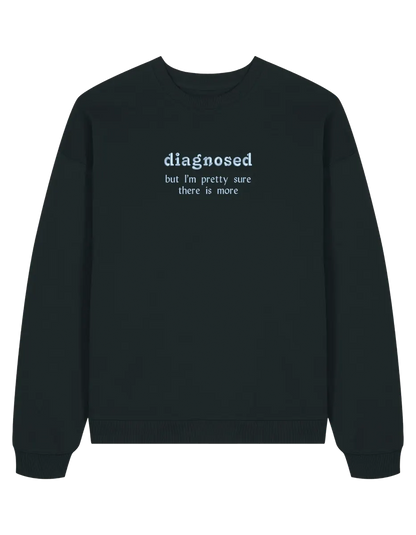 Diagnosed sweatshirt mesaje