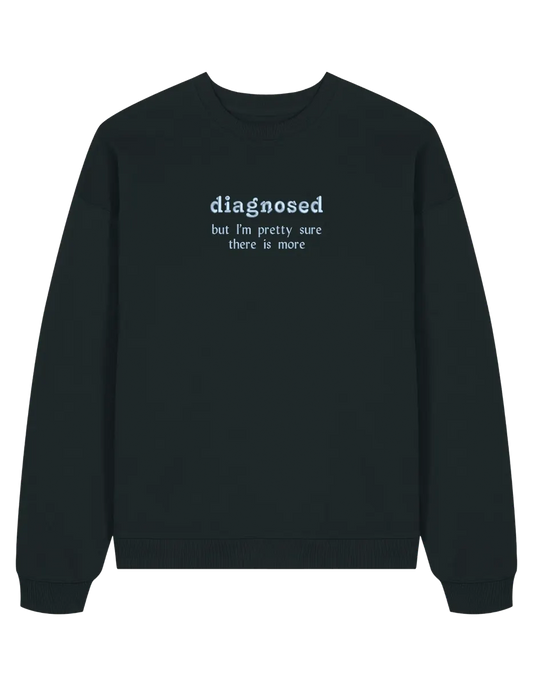Diagnosed sweatshirt mesaje