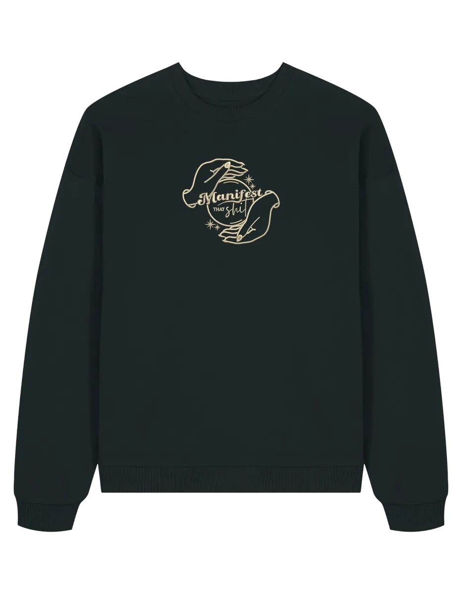 Manifest that shit sweatshirt Girly
