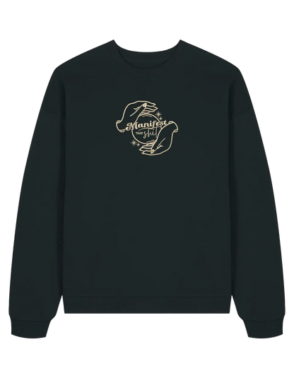 Manifest that shit sweatshirt Girly