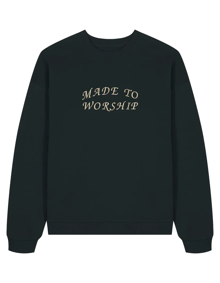 Made to worship sweatshirt