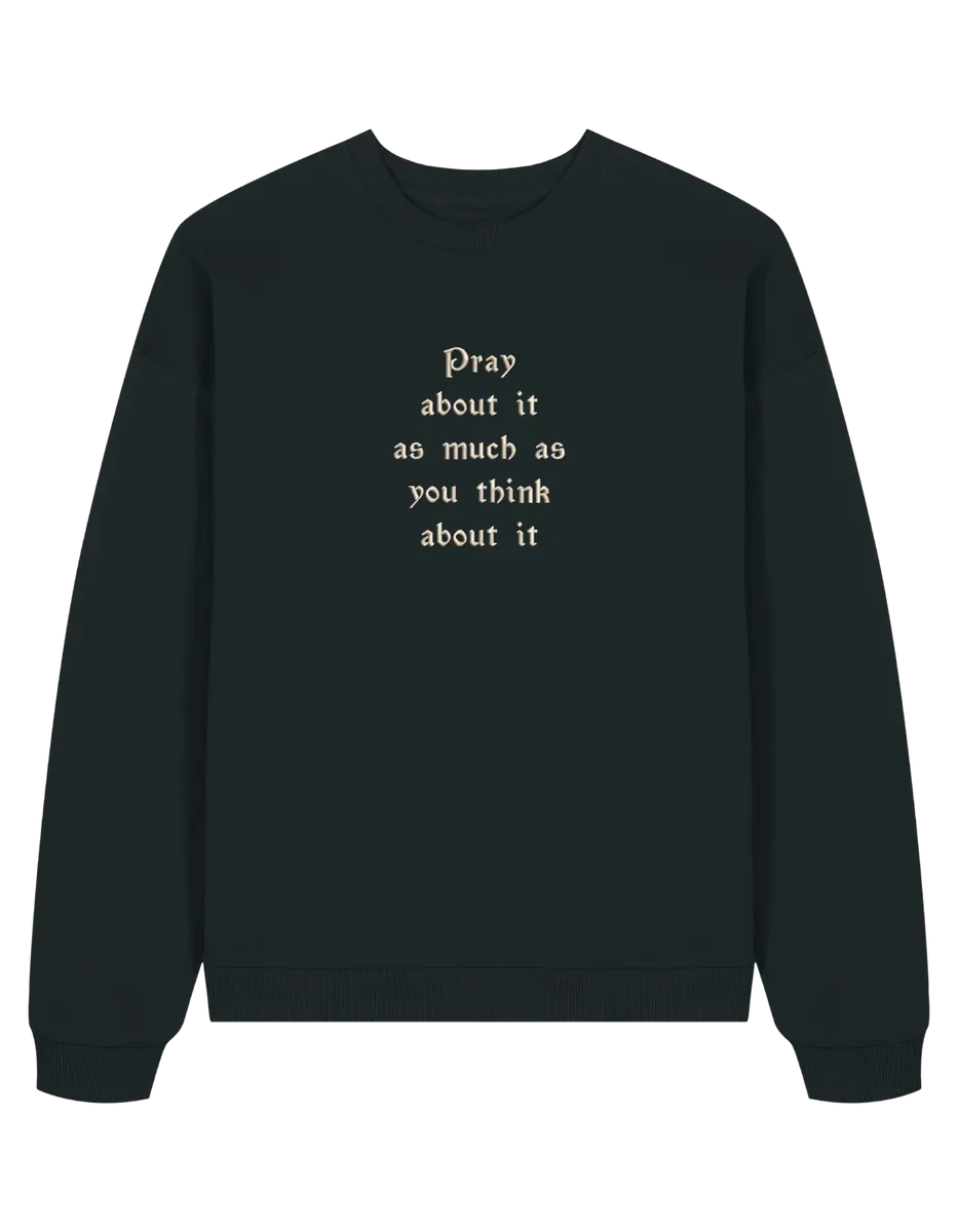 Pray sweatshirt