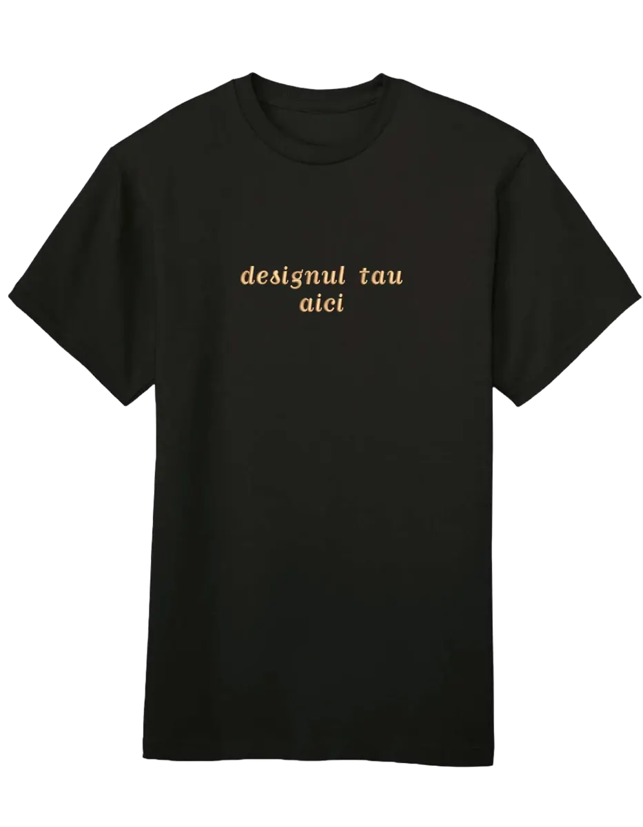 Tricou personalizat - design custom