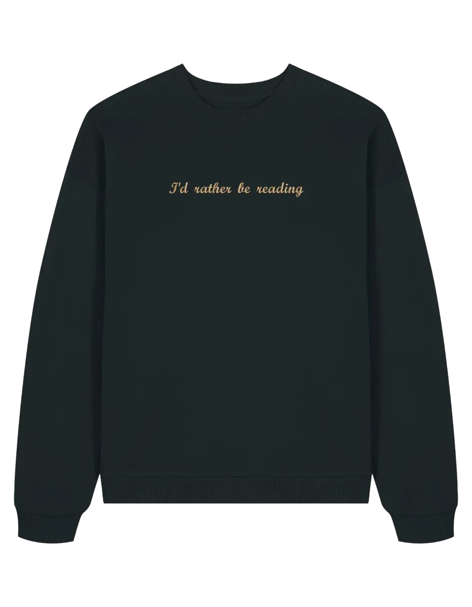 Rather read sweatshirt bookish