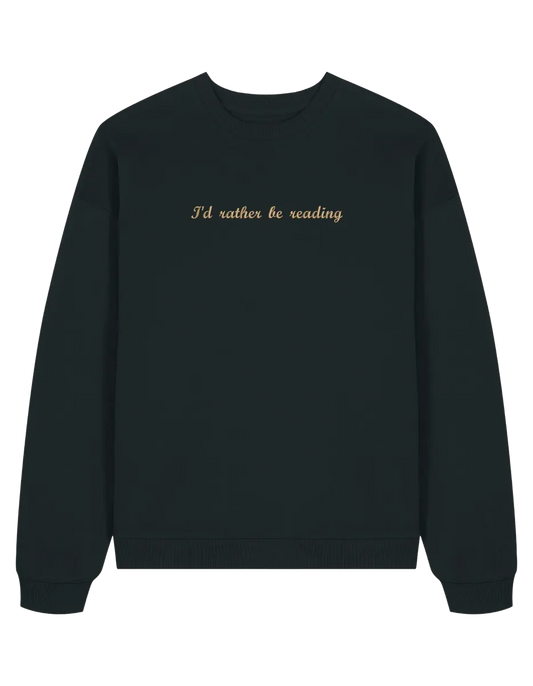 Rather read sweatshirt bookish