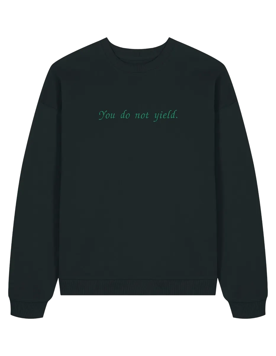 You do not yield sweatshirt Throne of Glass