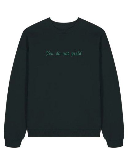 You do not yield sweatshirt Throne of Glass