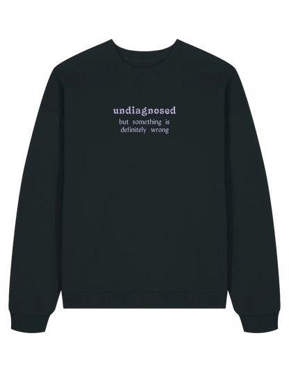 Undiagnosed sweatshirt mesaje