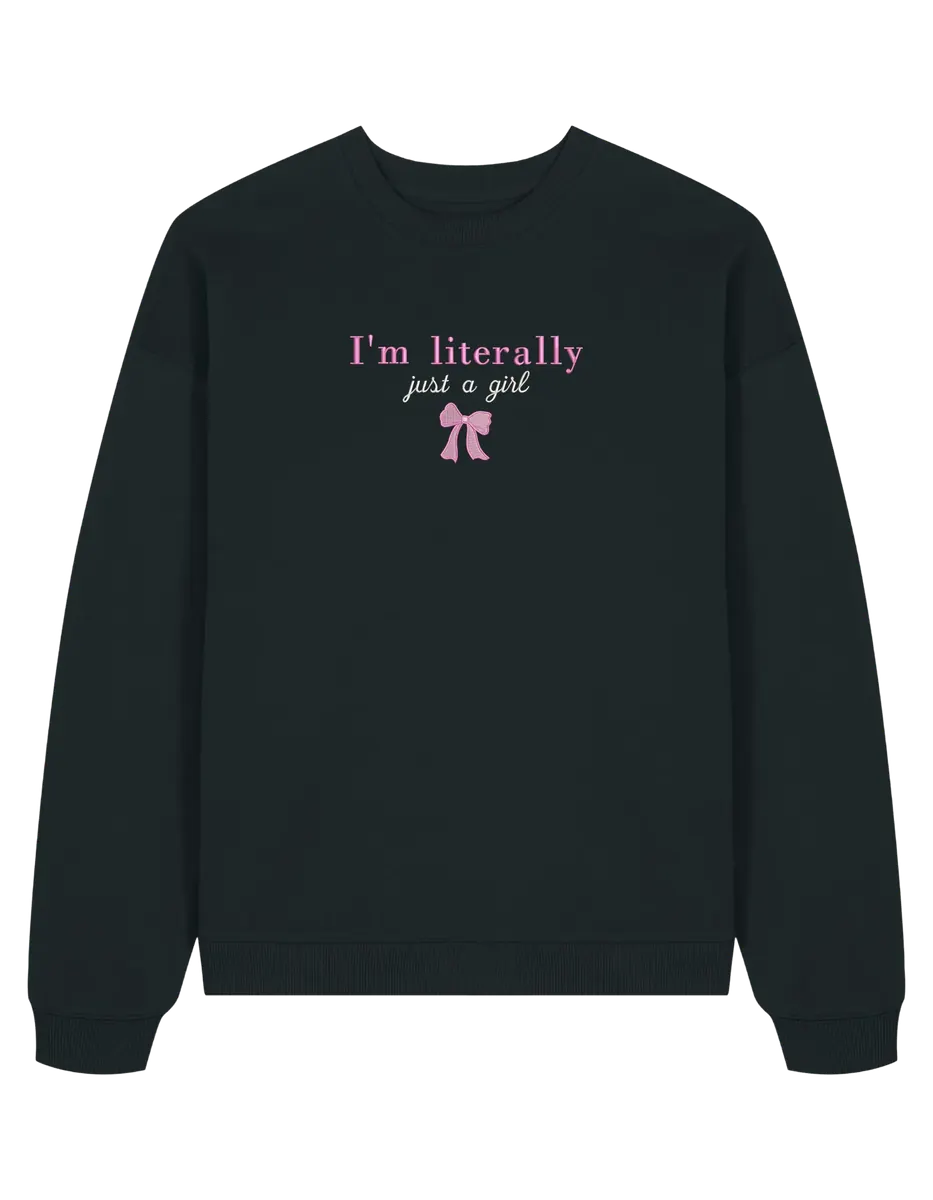 Just a girl sweatshirt Girly