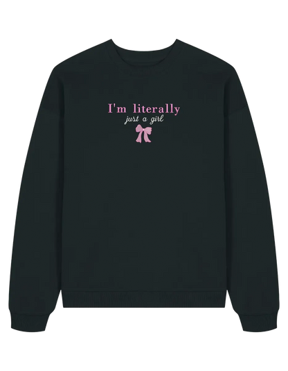Just a girl sweatshirt Girly