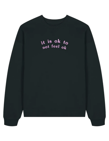 Feel ok sweatshirt mesaje