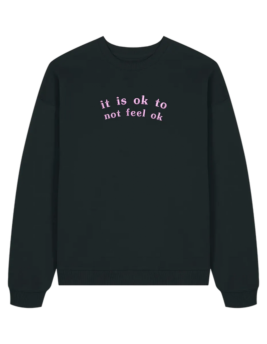 Feel ok sweatshirt mesaje