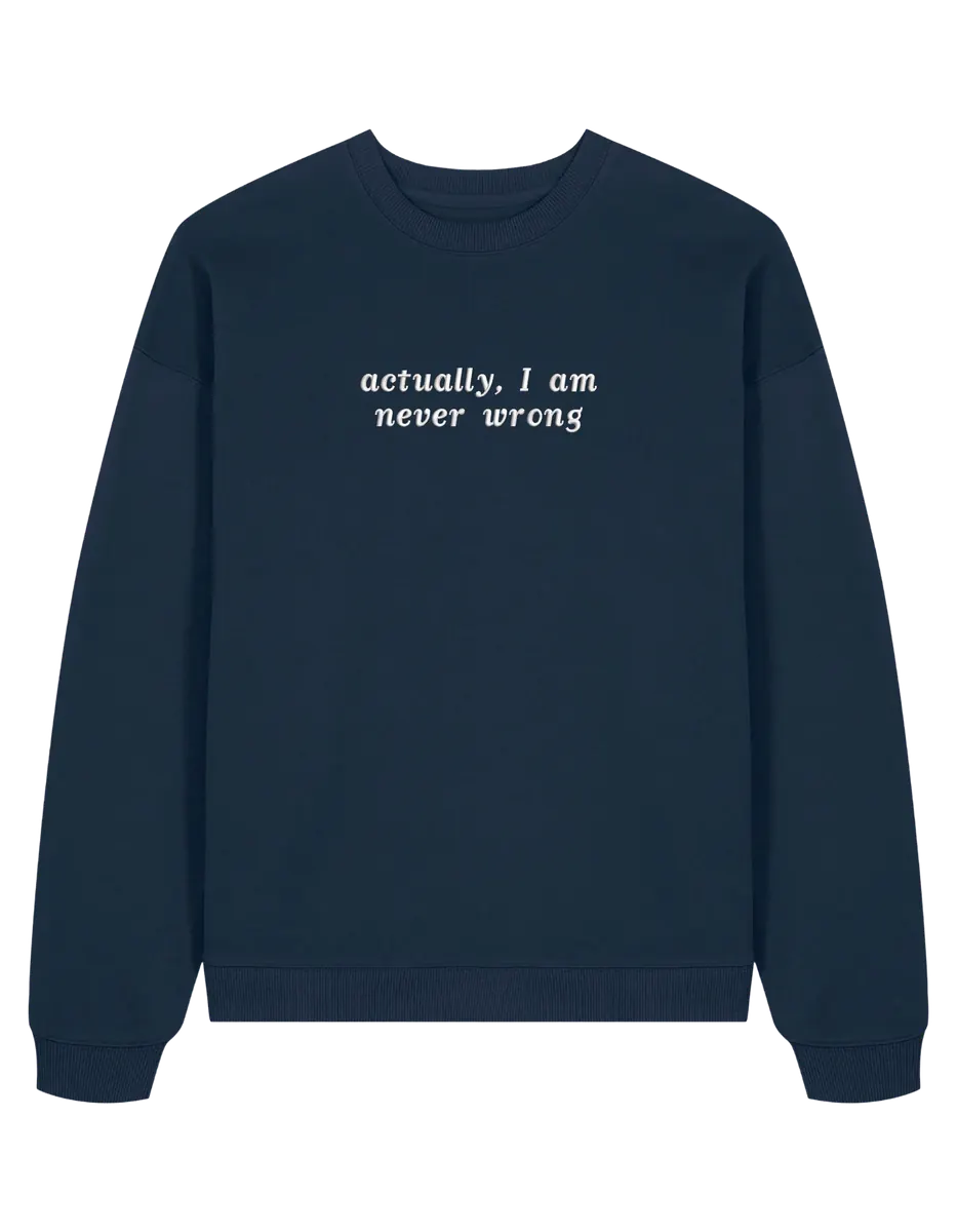 Never wrong sweatshirt mesaje