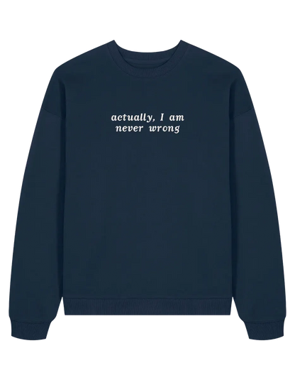 Never wrong sweatshirt mesaje