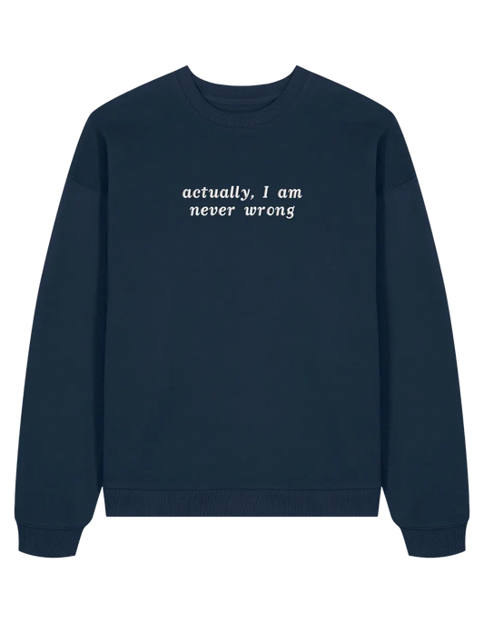Never wrong sweatshirt mesaje
