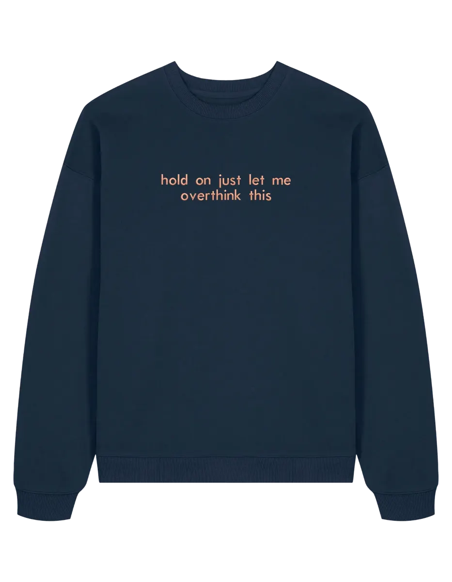 Overthink sweatshirt mesaje