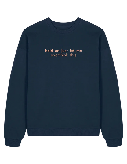 Overthink sweatshirt mesaje