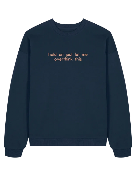 Overthink sweatshirt mesaje