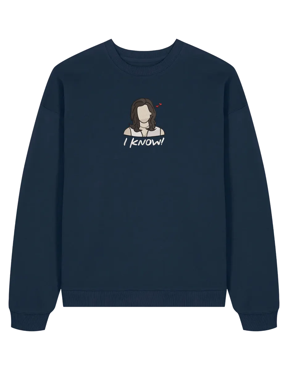 I know sweatshirt Friends