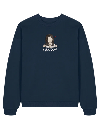 I know sweatshirt Friends