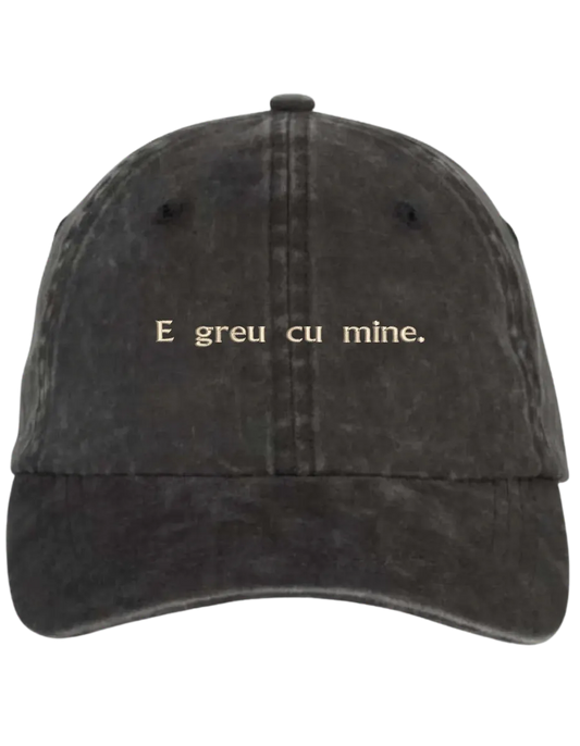 E greu cu mine sapca brodata
