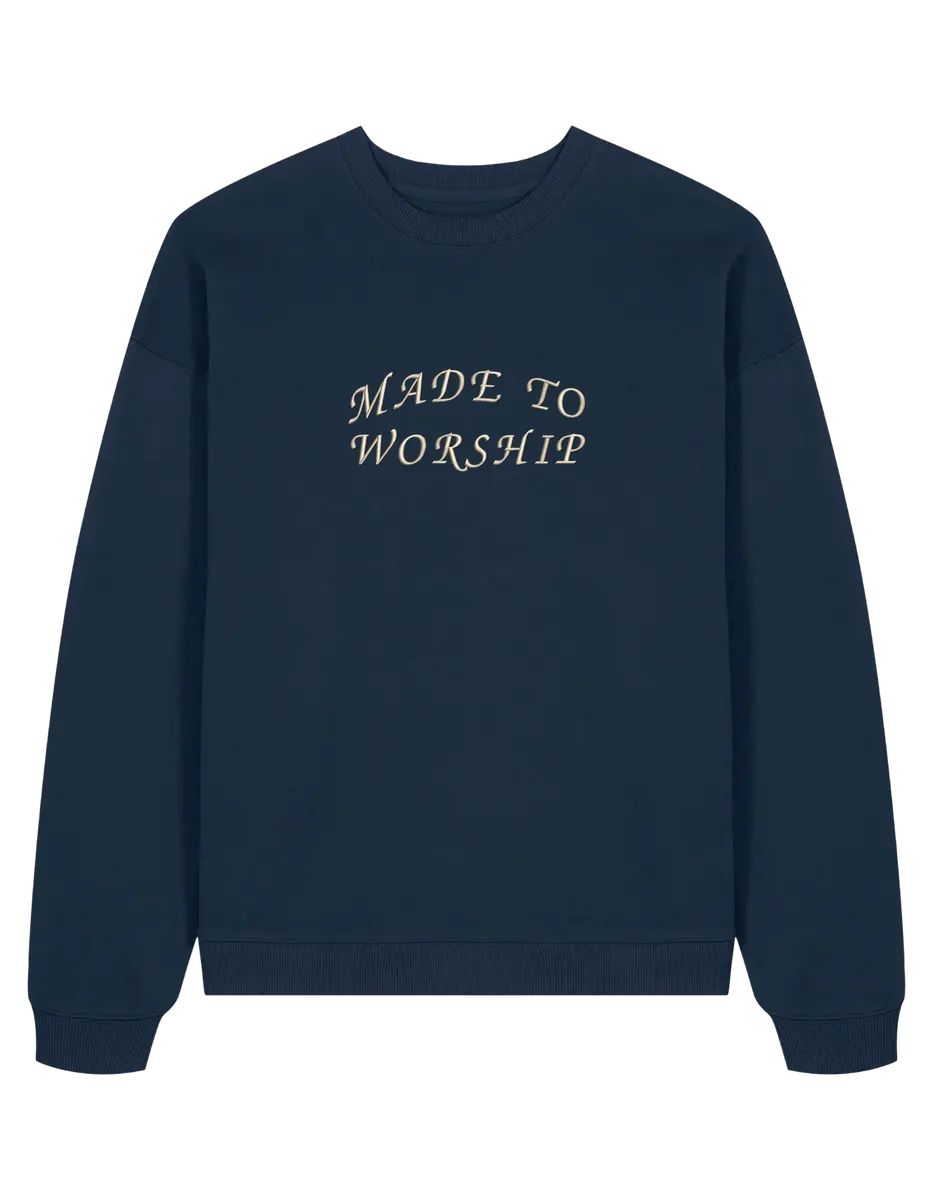 Made to worship sweatshirt